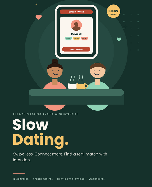 The Slow Dating Manifesto: Swipe Less, Connect More & Date with Intention (PDF Guide)