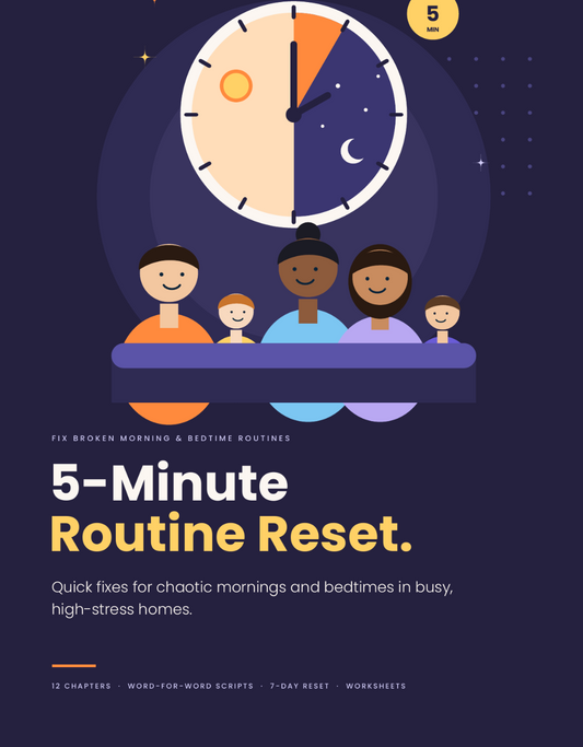 The 5-Minute Routine Reset: Quick Fixes for Chaotic Mornings & Bedtimes (PDF)